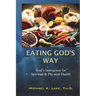 Eating God's Way: God's Instruction for Spiritual and Physical Health