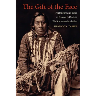 The Gift of the Face: Portraiture and Time in Edward S. Curtis's The North American Indian