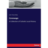 Conewago: A Collection of Catholic Local History