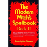 The Modern Witch's Spellbook: Book ll