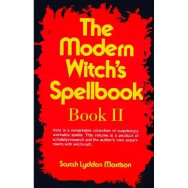 The Modern Witch's Spellbook: Book ll