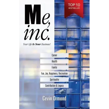 Me, Inc.: Your Life IS YOUR Business!
