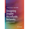 Designing Droplet Microfluidic Networks: A Toolbox for Designers