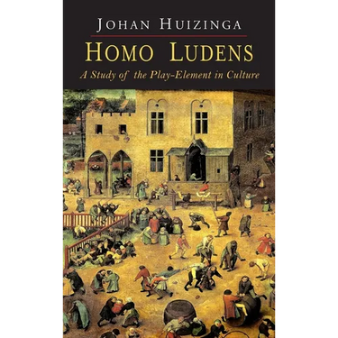 Homo Ludens: A Study of the Play-Element in Culture