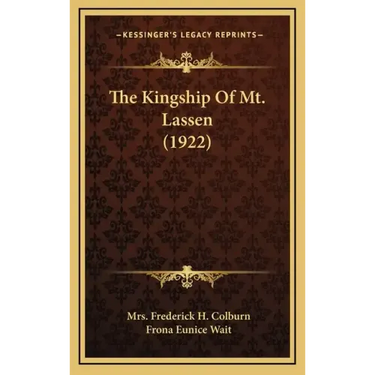 The Kingship Of Mt. Lassen (1922)