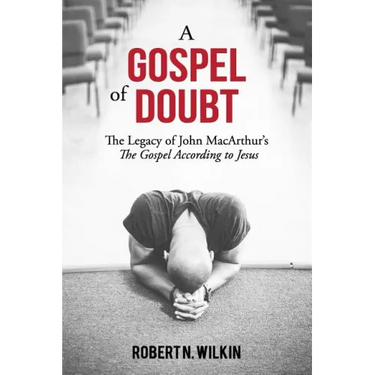 A Gospel of Doubt: The Legacy of John MacArthur's The Gospel According to Jesus