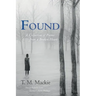 Found: A Collection of Poems from a Broken Heart