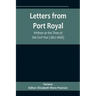 Letters from Port Royal; Written at the Time of the Civil War (1862-1868)