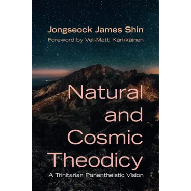 Natural and Cosmic Theodicy: A Trinitarian Panentheistic Vision