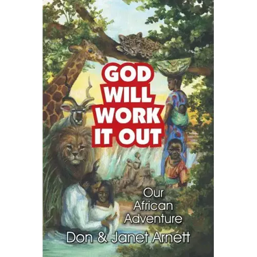 God Will Work It Out: Our African Adventure