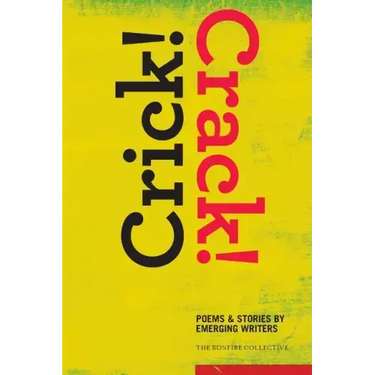Crick! Crack!: Poems and Stories by Emerging Writers
