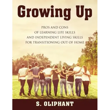Growing Up: Pros and Cons of Learning Life Skills and Independent Living Skills for Transitioning Out of Home