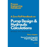 A Zero Fluff Handbook on Pump Design & Hydraulic Calculations