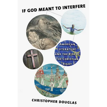 If God Meant to Interfere: American Literature and the Rise of the Christian Right