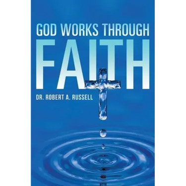 GOD Works Through Faith