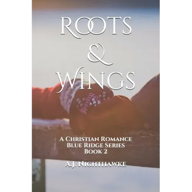 Roots & Wings: A Christian Romance Blue Ridge Series Book 2