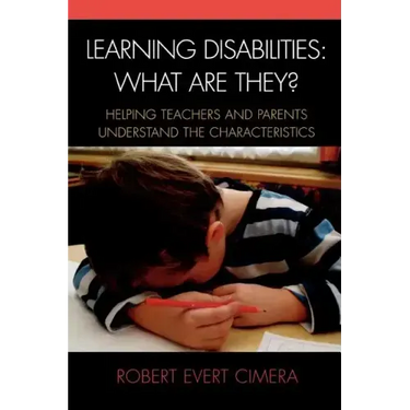 Learning Disabilities: What Are They?: Helping Teachers and Parents Understand the Characteristics