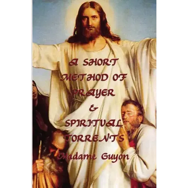 A Short Method of Prayer & Spiritual Torrents
