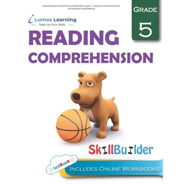 Lumos Reading Comprehension Skill Builder, Grade 5 - Literature, Informational Text and Evidence-based Reading: Plus Online Activities, Videos and App
