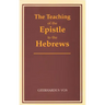 The Teaching of the Epistle to the Hebrews