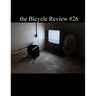 The Bicycle Review #26