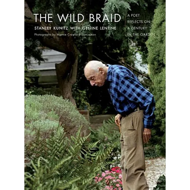 The Wild Braid: A Poet Reflects on a Century in the Garden