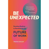 Be Unexpected: Resetting Routines to Revolutionize the Future of Work
