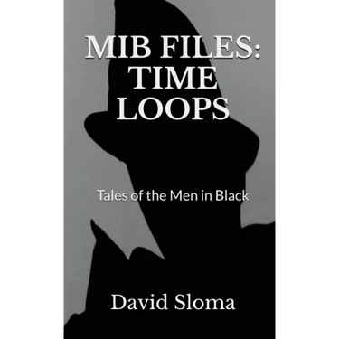 MIB Files: Time Loops - Tales of the Men In Black