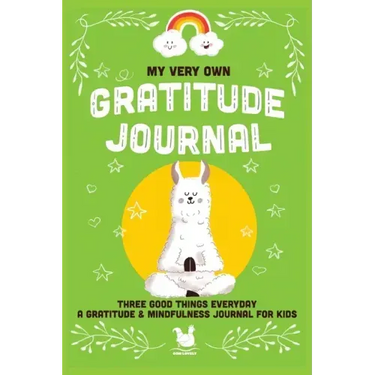 My Very Own Gratitude Journal: A Gratitude And Mindfulness Journal For Kids