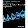 Artificial Intelligence for Humans, Volume 2: Nature-Inspired Algorithms