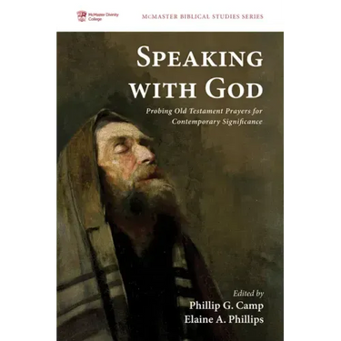 Speaking with God: Probing Old Testament Prayers for Contemporary Significance