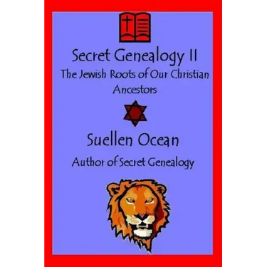 Secret Genealogy II: The Jewish Roots of Our Christian Ancestors