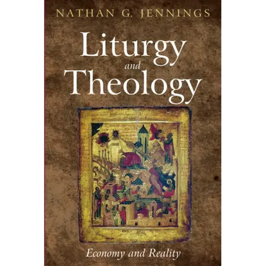 Liturgy and Theology: Economy and Reality