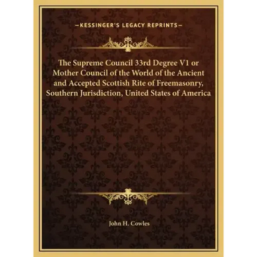 The Supreme Council 33rd Degree V1 or Mother Council of the World of the Ancient and Accepted Scottish Rite of Freemasonry, Southern Jurisdiction, Uni