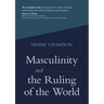 Masculinity and the Ruling of the World
