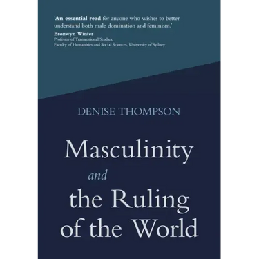 Masculinity and the Ruling of the World