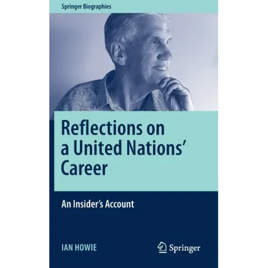 Reflections on a United Nations' Career: An Insider's Account