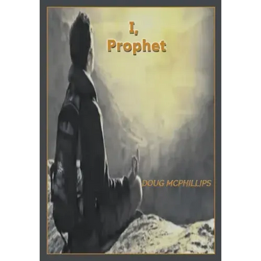 I, Prophet: One World Order: Towards 2030