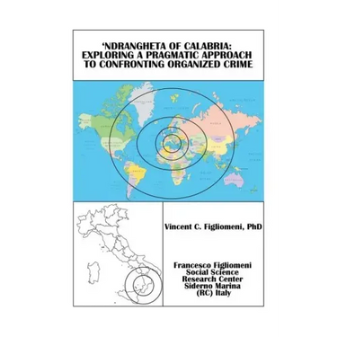'Ndrangheta of Calabria: Exploring a Pragmatic Approach to Confronting Organized Crime