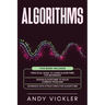 Algorithms: This book includes: Practical Guide to Learn Algorithms For Beginners + Design Algorithms to Solve Common Problems + A