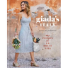 Giada's Italy: My Recipes for La Dolce Vita: A Cookbook