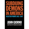 Subduing Demons in America: Selected Poems 1962-2007