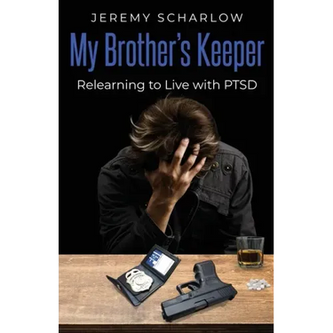 My Brother's Keeper: Relearning to Live with PTSD
