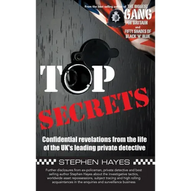 Top Secrets - Confidential Revelations from the Life of the UK's Leading Private Detective