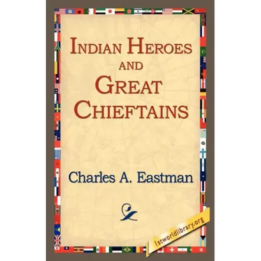 Indian Heroes and Great Chieftains