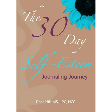 The 30 Day Self- Esteem Journaling Journey