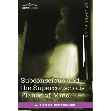 Subconscious and the Superconscious Planes of Mind