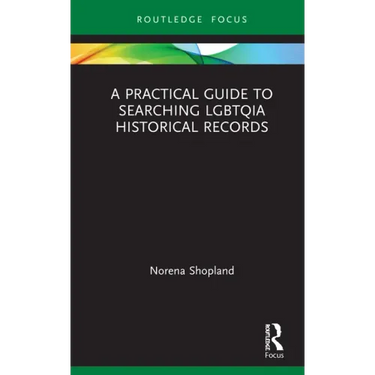 A Practical Guide to Searching Lgbtqia Historical Records