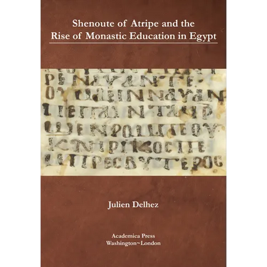 Shenoute of Atripe and the Rise of Monastic Education in Egypt