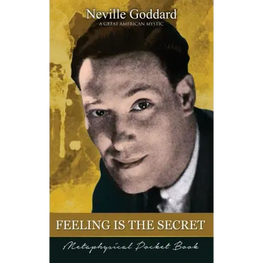 Feeling Is The Secret ( Metaphysical Pocket Book )